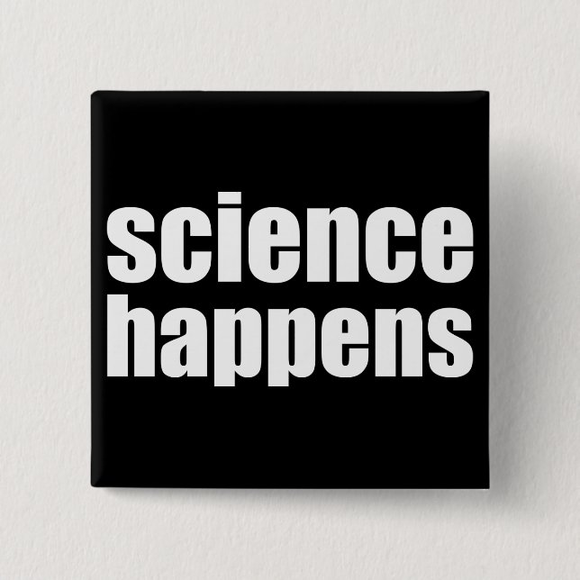 Science Happens 15 Cm Square Badge (Front)