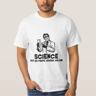 Science Helps You Prove Others Are Dumb Apparel T-Shirt