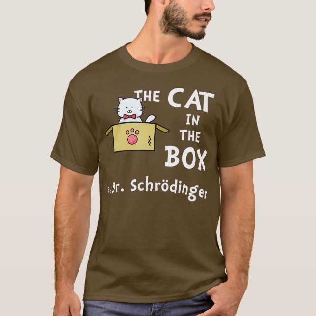 Science Humour  Schrodingers Cat T-Shirt (Front)