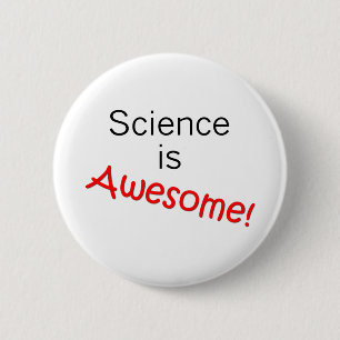 Science is Awesome 6 Cm Round Badge