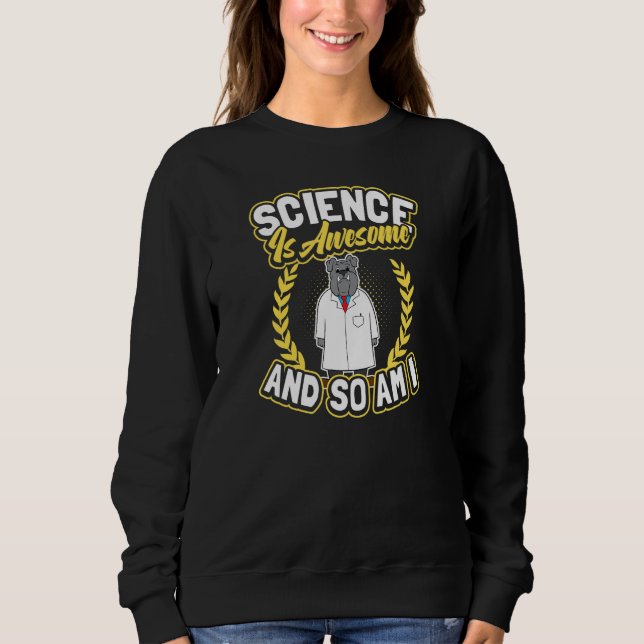 Science Is Awesome Bulldog  Rocket Scientist Sweatshirt (Front)