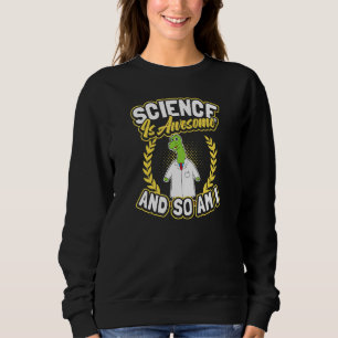 Science Is Awesome Dinosaur  Rocket Scientist Sweatshirt