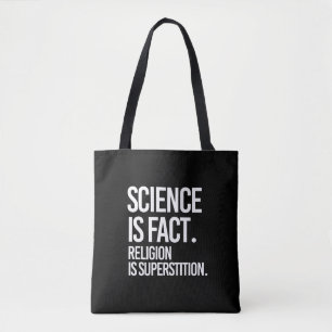 Science is fact. Religion is Superstition. Tote Bag
