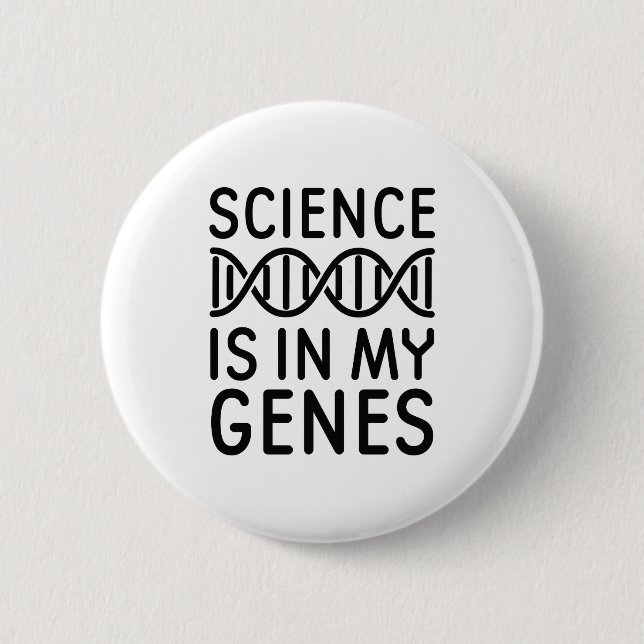 Science Is In My Genes 6 Cm Round Badge (Front)