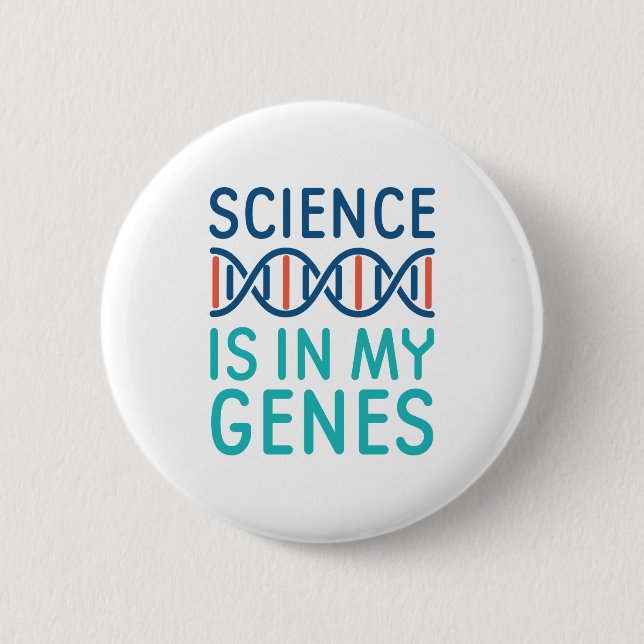 Science Is In My Genes 6 Cm Round Badge (Front)