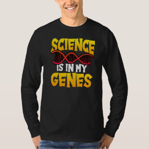 Science Is In My Genes Chemistry Physics Teacher T-Shirt
