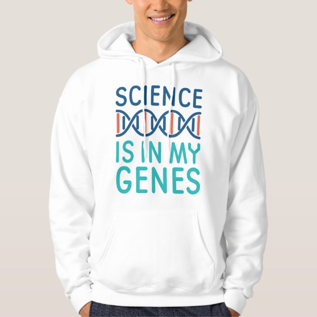 Science Is In My Genes Hoodie (Front)