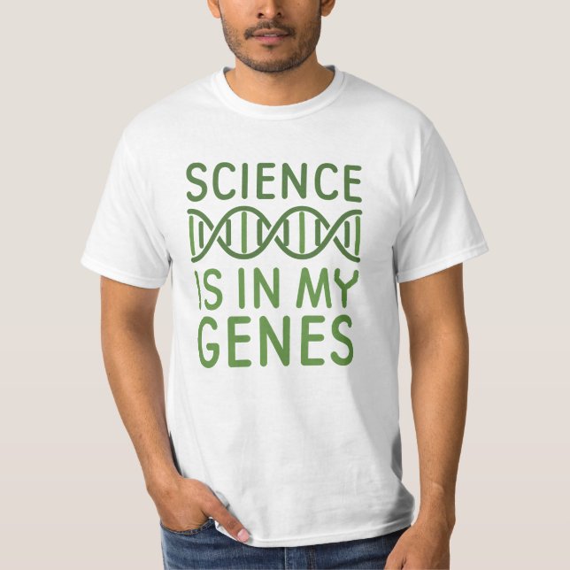 Science Is In My Genes T-Shirt (Front)