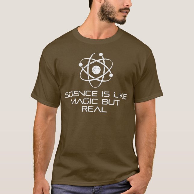 Science Is Like Magic But Real Science Atom T-Shirt (Front)