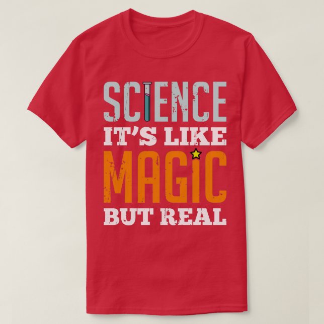 Science is Like Magic but RealTShirt  T-Shirt (Design Front)