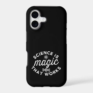 SCIENCE IS MAGIC THAT WORKS