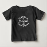 SCIENCE IS MAGIC THAT WORKS BABY T-Shirt<br><div class="desc">FUNNY</div>