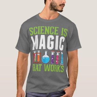 Science is Magic that works Little Scientist funny T-Shirt