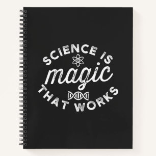 SCIENCE IS MAGIC THAT WORKS NOTEBOOK
