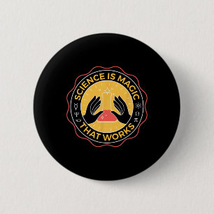 Science Is Magic That Works Science  6 Cm Round Badge