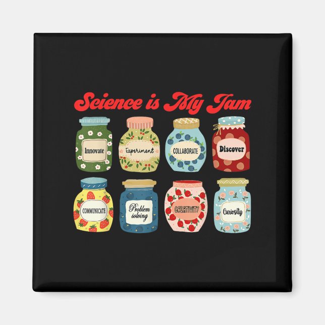 Science Is My Jam Chemistry Biology Physics Teache Magnet (Front)