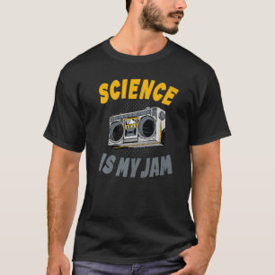 Science is my Jam cool Science Teacher   T-Shirt