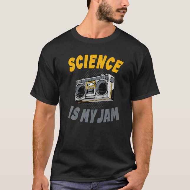Science is my Jam cool Science Teacher   T-Shirt (Front)
