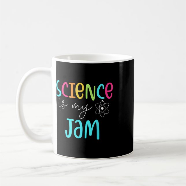 Science Is My Jam Cute Science Teacher Appreciatio Coffee Mug (Left)