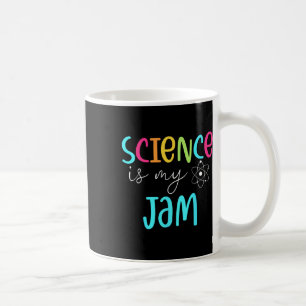 Science Is My Jam Cute Science Teacher Appreciatio Coffee Mug