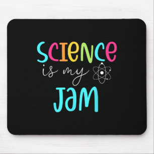 Science Is My Jam Cute Science Teacher Appreciatio Mouse Pad