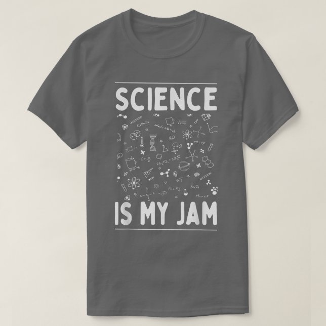 Science Is My Jam Funny Science Teacher Student  T-Shirt (Design Front)