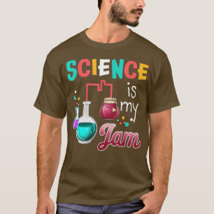 Science Is My Jam Funny Teacher Science Lab  T-Shirt