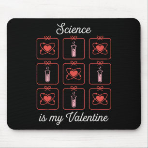 Science Is My Valentine Chemistry Atom Test Tube T Mouse Pad