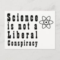 "Science is Not a Liberal Conspiracy" Editable