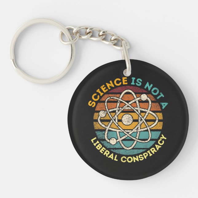 Science Is Not A Liberal Conspiracy Key Ring (Front)