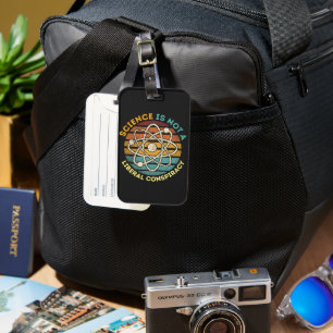 Science Is Not A Liberal Conspiracy Luggage Tag