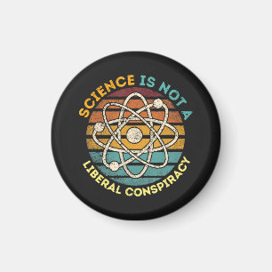 Science Is Not A Liberal Conspiracy Magnet