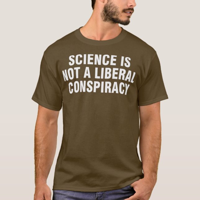 Science is not a liberal conspiracy Premium T-Shirt (Front)