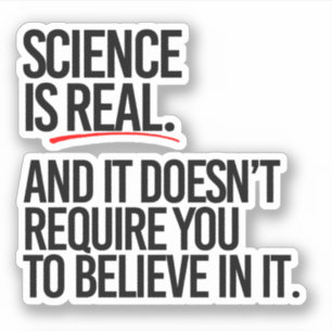 SCIENCE IS REAL