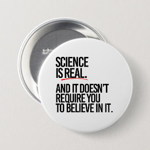 SCIENCE IS REAL 7.5 CM ROUND BADGE