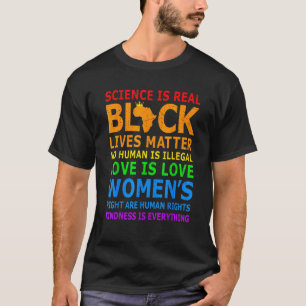 Science Is Real Black History Month Love Is Love L T-Shirt