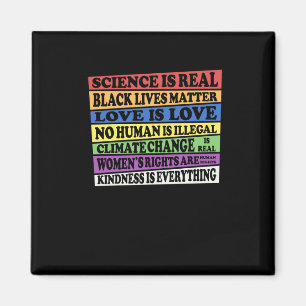 Science Is Real - Black Lives - Love Is Love - Magnet