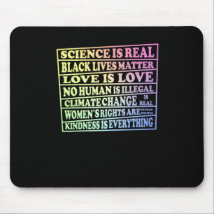 Science Is Real - Black Lives - Love Is Love - Mouse Pad