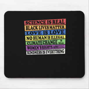 Science Is Real - Black Lives - Love Is Love - Mouse Pad
