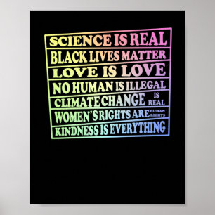 Science Is Real - Black Lives - Love Is Love - Poster