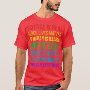 Science Is Real Black Lives Love Matter Gay Pride  T-Shirt