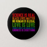 Science is Real Black Lives Matter Button<br><div class="desc">Black Lives Matter Button</div>