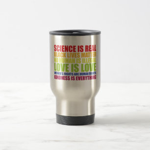 Science Is Real Black Lives Matter LGBT Pride  Travel Mug