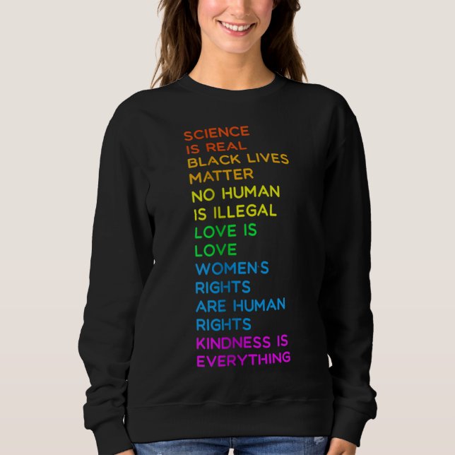 Science Is Real BLM Human Rights LGBTQ Pride Kindn Sweatshirt (Front)
