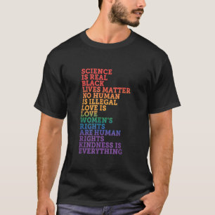 Science Is Real BLM Love Is Love Kindness Is Every T-Shirt