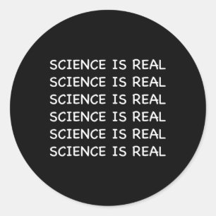 Science Is Real  Classic Round Sticker