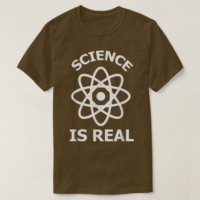 Science Is Real Science  T-Shirt (Design Front)