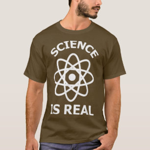 Science Is Real Science T-Shirt