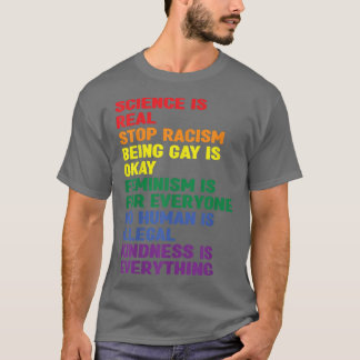 Science is real stop racism gay is okay lesbian  T-Shirt