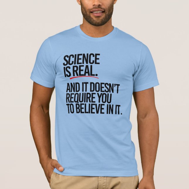 SCIENCE IS REAL T-Shirt (Front)
